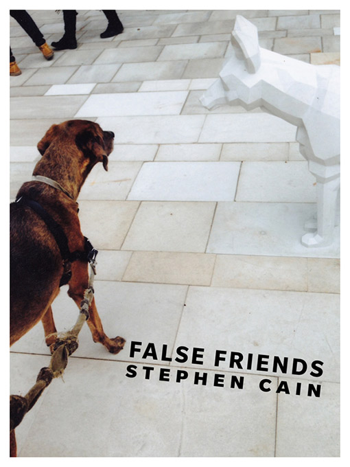 False Friends by Stephen Cain